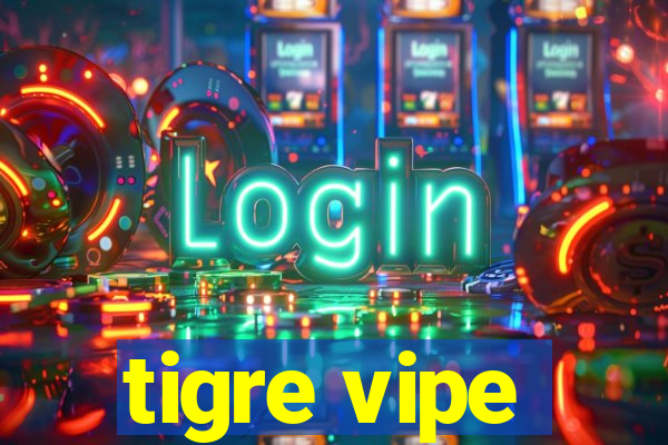 tigre vipe